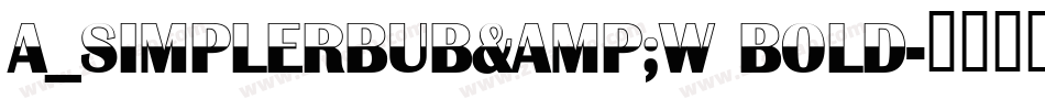 a_SimplerBUB&W Bold字体转换